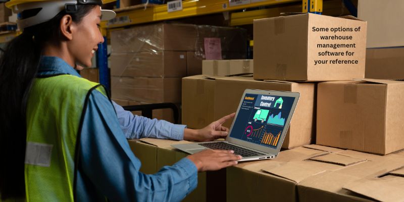 Some options of warehouse management software for your reference