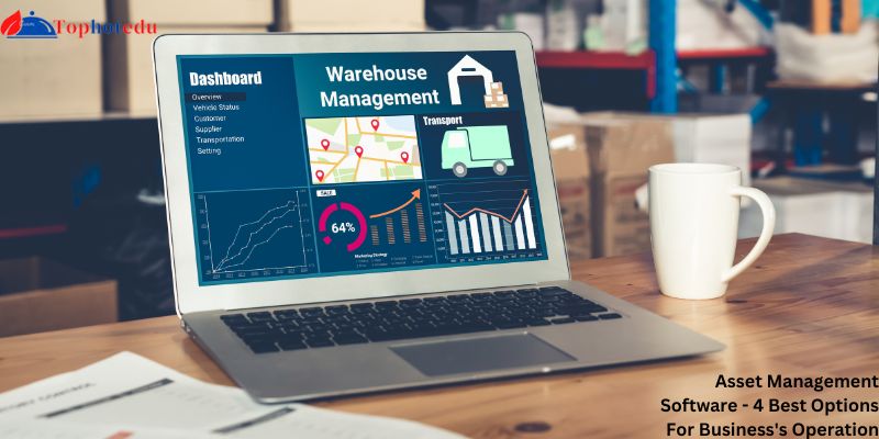 Asset Management Software - 4 Best Options For Business's Operation