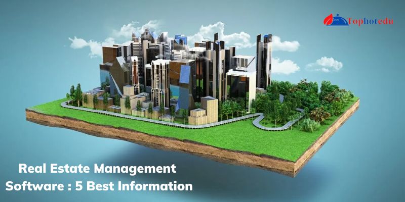 Real Estate Management Software : 5 Best Information