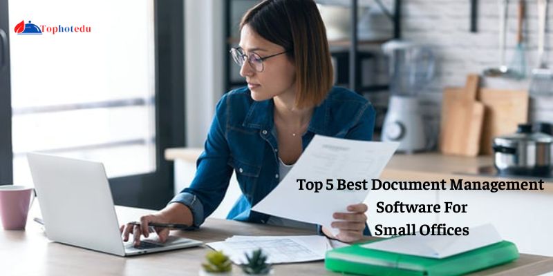 Top 5 Best Document Management Software For Small Offices