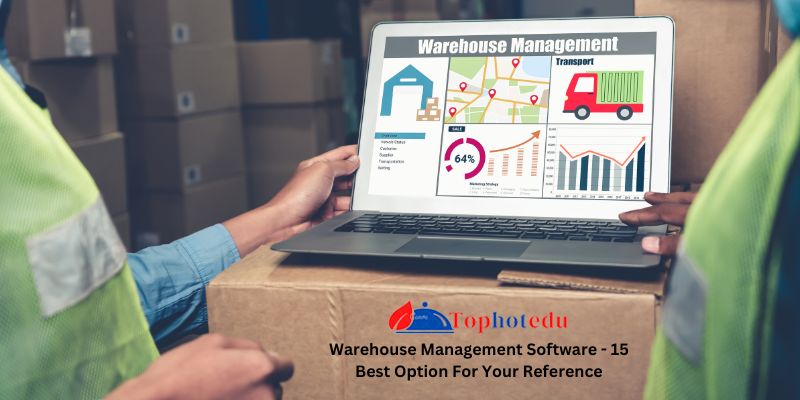 Warehouse Management Software - 15 Best Option For Your Reference