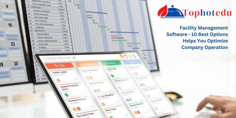 Facility Management Software - 10 Best Options Helps You Optimize Company Operation